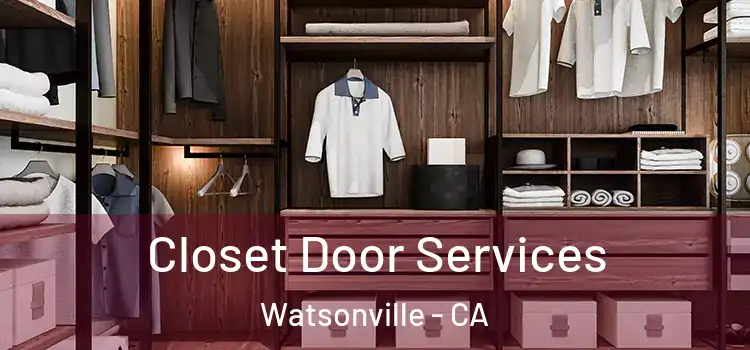 Closet Door Services Watsonville - CA