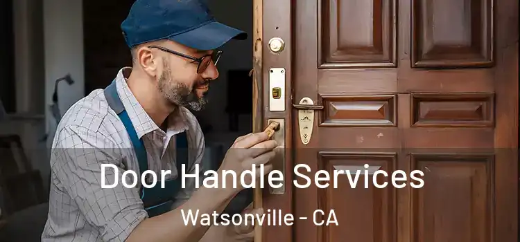 Door Handle Services Watsonville - CA