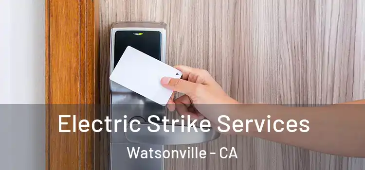 Electric Strike Services Watsonville - CA