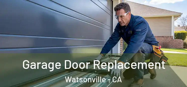  Garage Door Replacement Watsonville - CA