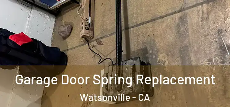  Garage Door Spring Replacement Watsonville - CA