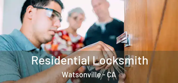 Residential Locksmith Watsonville - CA
