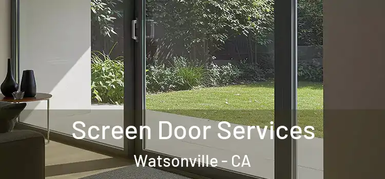 Screen Door Services Watsonville - CA