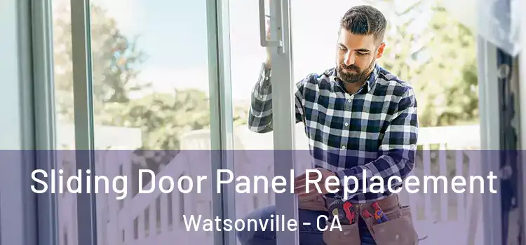  Sliding Door Panel Replacement Watsonville - CA