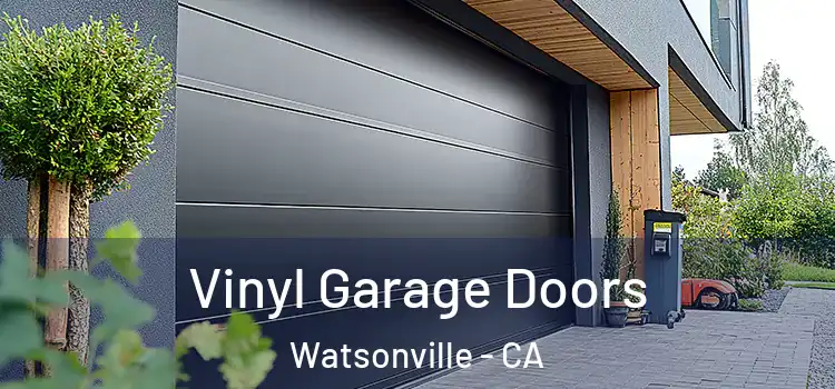  Vinyl Garage Doors Watsonville - CA